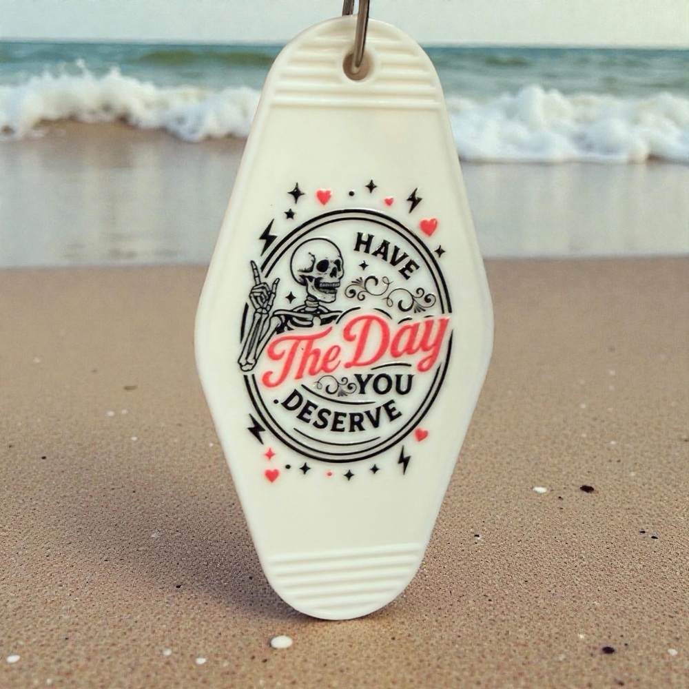 Handmade “Have The Day You Deserve” Keychain – Funny Skeleton Quote Charm